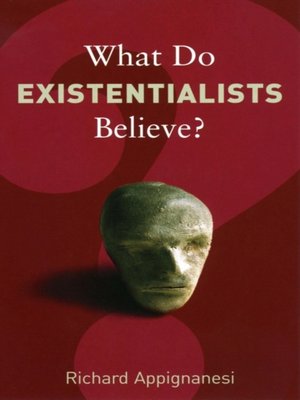 cover image of What Do Existentialists Believe?